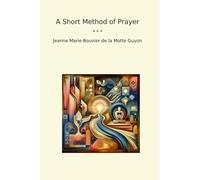 A Short Method of Prayer (Classic Books)