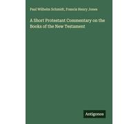 A Short Protestant Commentary on the Books of the New Testament
