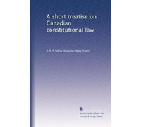 A short treatise on Canadian constitutional law