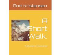 A Short Walk.: A Journey of Discovery