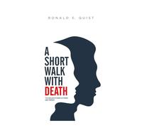 A Short Walk with Death: The Healing Power of Family and Friends