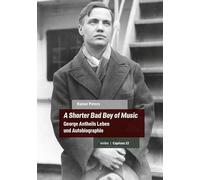 A Shorter Bad Boy of Music: George Antheils Leben und Autobiographie: 32