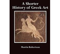 A Shorter History of Greek Art Paperback