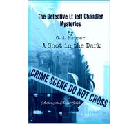 A Shot in the Dark: The Detective Lieutenant jeff Chandler Mysteries Book 5