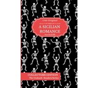 A Sicilian Romance (Original 1790) - Gothic Cover Collectors Edition | Undeath Readers Series with Special Annotation | Ann Radcliffe