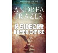 A Sidecar Named Expire: 2 (The Falconer Files - Brief Cases)