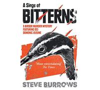 A Siege of Bitterns: A Birder Murder Mystery: Winner of the Arthur Ellis Award 2015 (New UK & Us)
