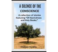 A Silence of the Conscience: A collection of short stories featuring "Of Hard drives and Holy Books."