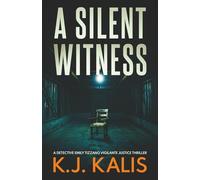 A Silent Witness: A Detective Emily Tizzano Vigilante Justice Thriller