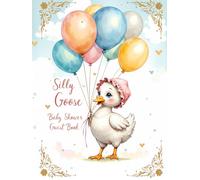 A Silly Goose Will Soon Be on the Loose - Baby Shower Hardcover Guest Book: Funny Goose-Themed Sign-In Keepsake for Parents-to-Be | Messages, Advice, & Wishes for the New Baby