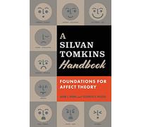 A Silvan Tomkins Handbook: Foundations for Affect Theory