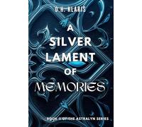 A Silver Lament of Memories: Book II of the Astralyn series