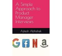 A Simple Approach to Product Manager Interviews