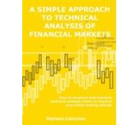 A Simple Approach To Technical Analysis Of Financial Markets (ebook)