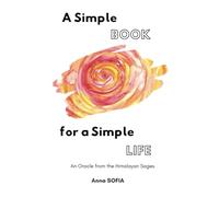 A Simple Book For A Simple Life - Travel Book: An Oracle from the Himalayan Sages