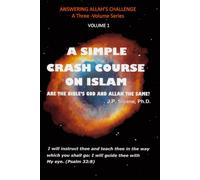 A SIMPLE CRASH COURSE ON ISLAM: ARE THE BIBLE'S GOD AND ALLAH THE SAME? (ANSWERING ALLAH'S CHALLENGE)