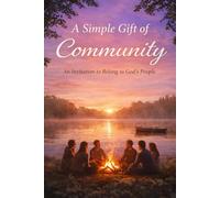 A Simple Gift of Community: An Invitation to Belong to God’s People (Invitation to Faith)