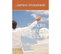 A Simple Gift of Hope:: An Invitation to See Beyond This World (Invitation to Faith)