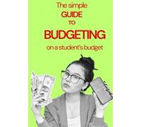 A Simple Guide to Budgeting on a Student's Budget