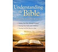 A Simple Guide to Understanding the Bible: 3 (The New Believers Series)