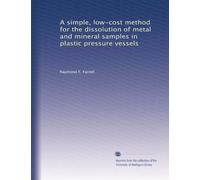 A simple, low-cost method for the dissolution of metal and mineral samples in plastic pressure vessels