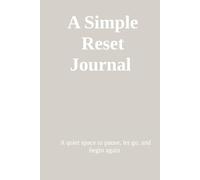 A Simple Reset Journal: A quiet space to pause, let go, and begin again