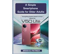 A Simple Smartphone Guide for Older Adults: Everything Seniors Need to Know About the V50 Lite