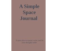 A Simple Space Journal: A quiet place to pause, write, and let your thoughts settle