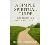 A Simple Spiritual Guide for Living in a Complicated World: 1 (Food for the Soul)