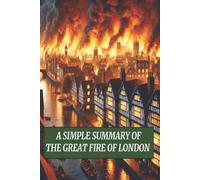 A Simple Summary OF The Great Fire Of London (RedBeach - History)