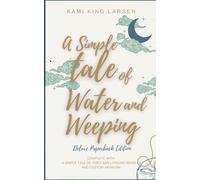 A Simple Tale of Water and Weeping: 1 (The Simple Tales Books)