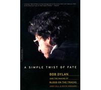 A Simply Twist Of Fate: Bob Dylan And The Making Of Blood Of The Track