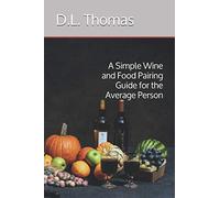 A Simple Wine and Food Pairing Guide for the Average Person