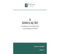 A Simulação: Um diálogo entre Friedrich Pfad e uma Inteligência Artificial (Forças de mudança)