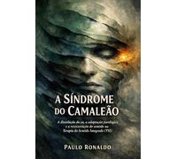 A Síndrome do Camaleão: A dissolução do eu, a adaptação patológica e a reconstrução do sentido na (TSI) (Psicanálise)