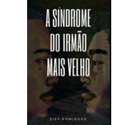 A Síndrome Do Irmão Mais Velho (ebook)