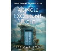 A Single Excellent Night: A Man, a Mentor, & a Moment in Time