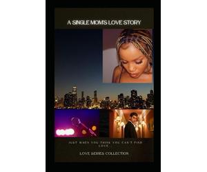 A Single Mom's Love Story: Notes of Her Heart: A Love Song in the City