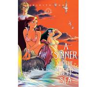 A Sinner of the Deep Sea, Vol. 3: Volume 3 (A SINNER OF DEEP SEA GN)