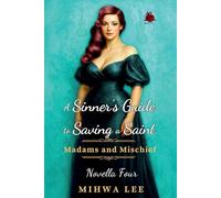 A Sinner's Guide to Saving a Saint: Forced Proximity, Enemies to Lovers, Steamy Victorian Romance
