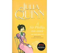 A Sir Phillip, con amor (Bridgerton 5) | Julia Quinn, Mireia Teres Loriente