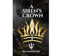 A Sirens Crown: The Siren's Series (A Siren's Bond)