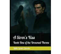 A Siren's Kiss: Book One of the Drowned Throne
