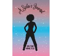 A Sista’s Journal: On the "Nine Fs": Faith, Fulfillment, Family, Friendships, Finances, Fears, Fitness, Fun, and Future