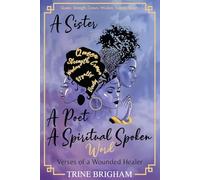 A Sister, A Poet, A Spiritual Spoken Word: Verses of a Wounded Healer