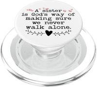 A Sister is God'S Way of Making Sure We Never All Alone PopSockets PopGrip para MagSafe