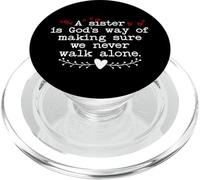 A Sister is Gods Way of Making Sure We Never Walk All Alone PopSockets PopGrip para MagSafe