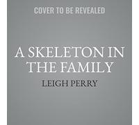 A Skeleton in the Family (The Family Skeleton Mystery Series)