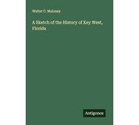 A Sketch of the History of Key West, Florida