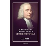A Sketch of the Life and Labors of George Whitefield: Pocket-sized edition